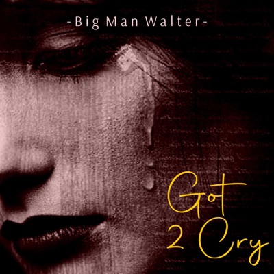 Got 2 Cry - Single