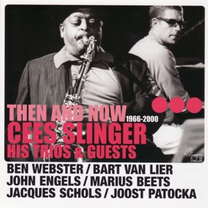 Then and Now: 1966-2000 (feat. Bart van Lier, Ben Webster, Jacques Schols, John Engels, Marius Beets & Joost Patocka)