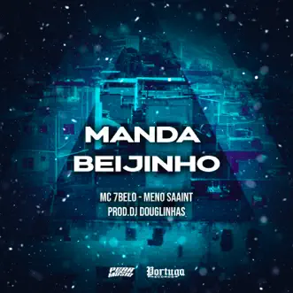 Manda Beijinho by Mc 7 Belo, Meno Saaint & DJ Douglinhas song reviws