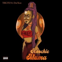 HOOCHIE MAMA ANTHEM (feat. Dra' Koo) - Single - TRICITO