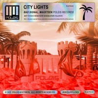 City Lights - Single - Bad Signal, MaxxTeen & Poleis Records
