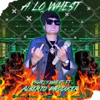 A Lo Whest (feat. Charly Whest) - Single - Alberto producer