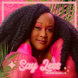 Say Less Relena-Rochelle