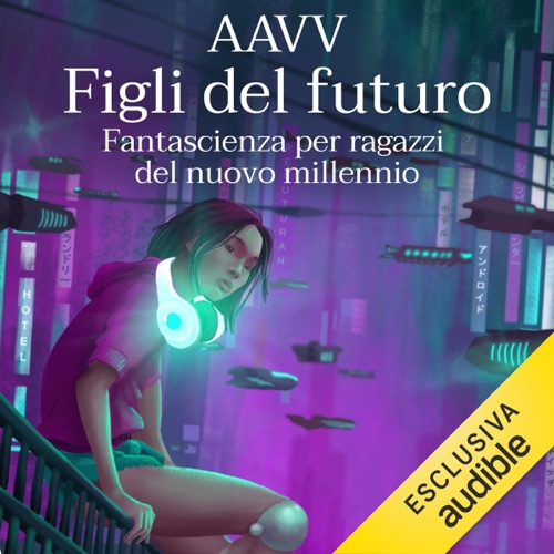 Figli del futuro: Fantascienza per ragazzi del nuovo millennio cover
