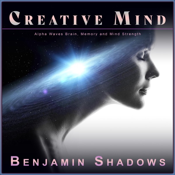Creative Mind: Alpha Waves Brain, Memory and Mind Strength