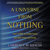 A Universe from Nothing: Why There Is Something Rather Than Nothing - Lawrence M. Krauss, Richard Dawkins &amp; Simon Vance Cover Art