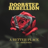 A Better Place (feat. Josh Ford) - Single - Doorstep Rebellion