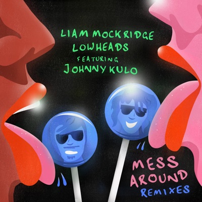 Mess Around (Remixes) [feat. Johnny Kulo] - Single
