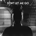 Don't Let Me Go