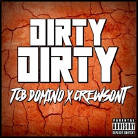 Dirty Dirty (feat. Crewsont) - Single - TCB Domino