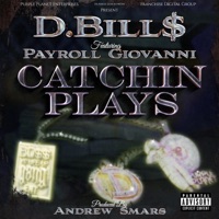 Catchin Plays (feat. Payroll Giovanni) - Single - D.Bill$