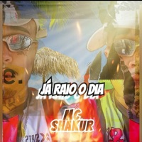 Já Raio o Dia - Single - MC Shakur & JowMix