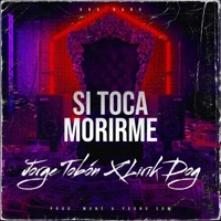 Si Toca Morirme (feat. Lirik Dog Oficial & Young Som) - Single - Jorge Tobón