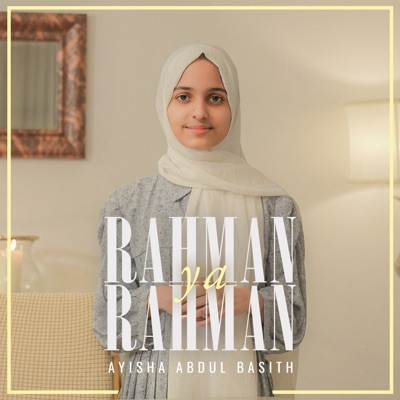 Ayisha Abdul Basith - Rahman Ya Rahman