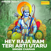 Hey Raja Ram Teri Aarti Utaru - Chaman