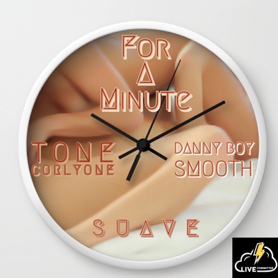 For a Minute (feat. Tone Corlyone & Danny Boy Smooth) - Single
