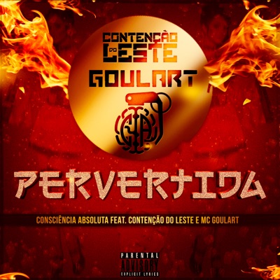 Pervertida (feat. MC Goulart & Contenção do Leste) - Single
