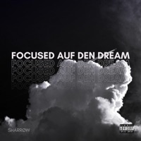 Focused auf den Dream - Single - SHARRØW