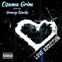 Love Addiction (feat. Osama bin) - Single - Greazy Stacks