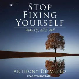 Stop Fixing Yourself : Wake Up, All Is Well