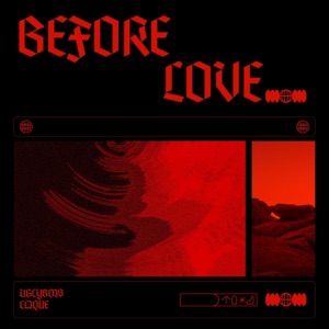 BEFORE LOVE