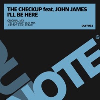 I'll Be Here (feat. John James) - Single - The Checkup