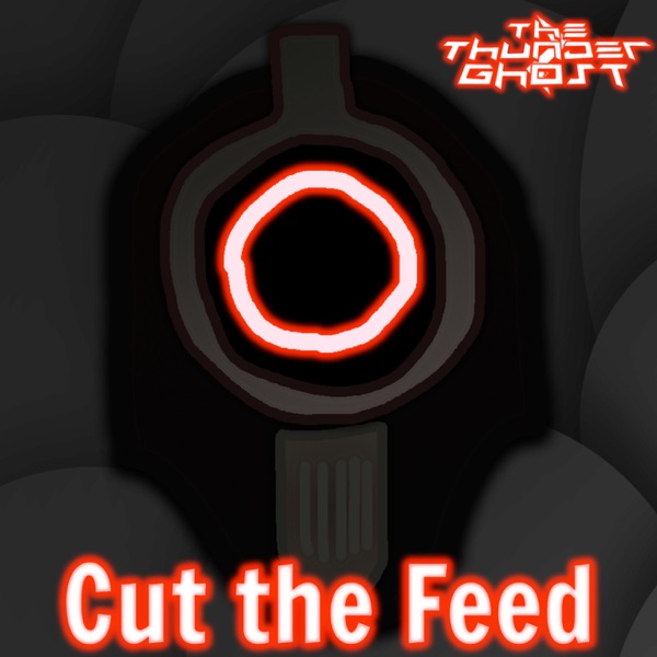 Cut the Feed