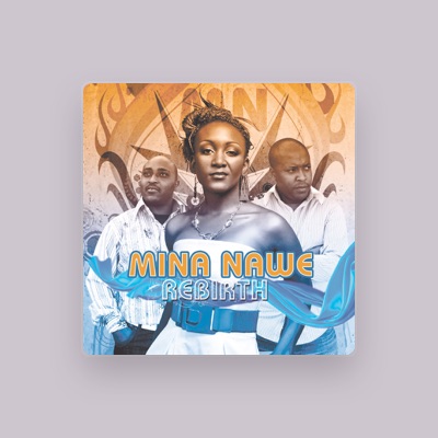 Listen to Mina Nawe, watch music videos, read bio, see tour dates & more!