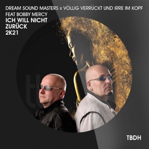 Ich will nicht zurück 2k21 (feat. Bobby Mercy) - Single