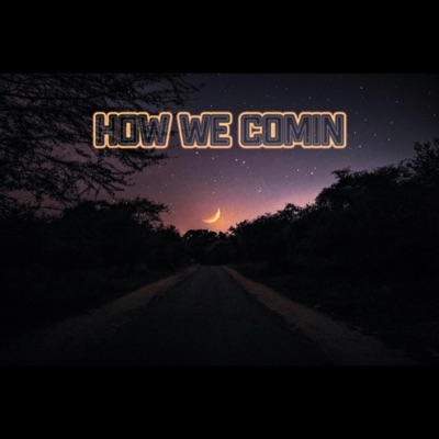 How We Comin' - Single