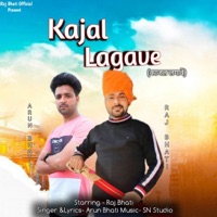 Kajal Lagave (feat. Raj Bhati) - Single - Arun Bhati