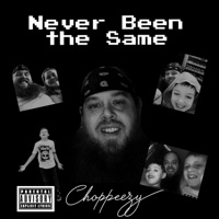 Never Been the Same - Single - Choppeezy