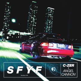 Sfyf C-ZER & ANGEL CANNON