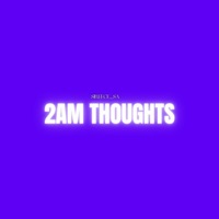 2Am Thoughts - Single - Sireece_sa