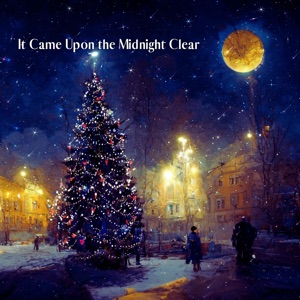 It Came Upon the Midnight Clear - Single