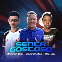 Senta Gostoso - Single - Marlinho Rdc, Klebinho CCA & Pai Lula