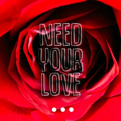 Need Your Love (feat. OldGe & JFRN) - Single