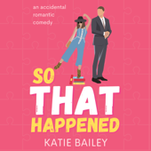So That Happened - Katie Bailey Cover Art