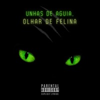 Unhas de Águia, Olhar de Felina - Single - DANCH