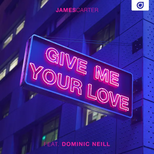 Give Me Your Love — James Carter, Dominic Neill