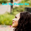 Get My Praise On