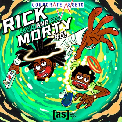 Rick and Morty 40! (feat. LXCID) - Single