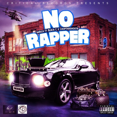 No Rapper (feat. Black C & Chopthashoota) - Single