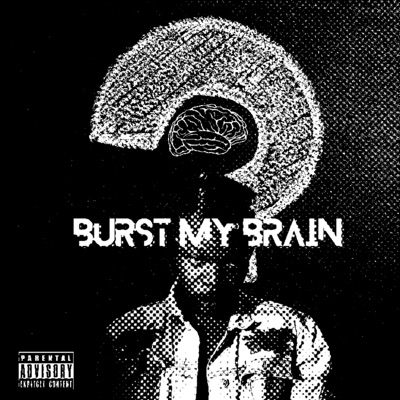 Burst My Brain - Single