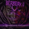 BERSERK II - Single