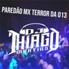 Paredão MX Terror Da 013 (feat. MC MV GOMES & Mc M7) - Single