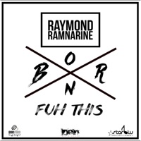 Born Fuh This - Single - Raymond Ramnarine