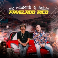 Favelado Rico - Single - MC Estudante & Dj Batata