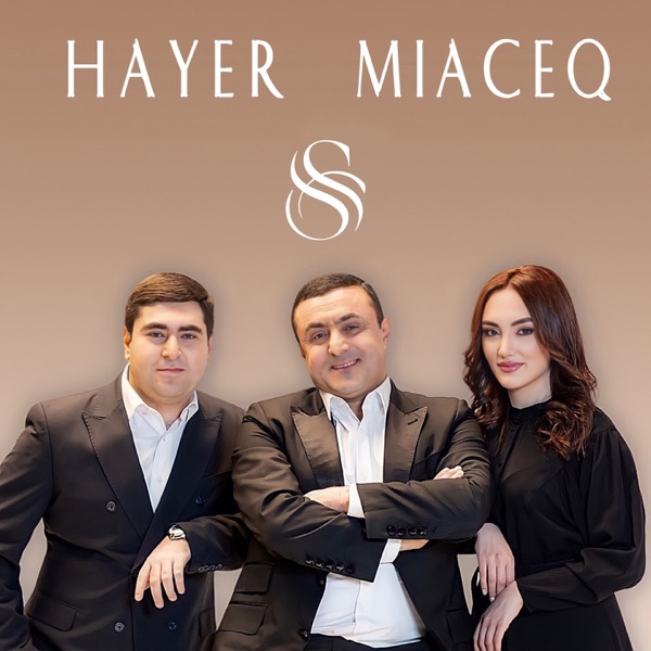 HAYER MIACEQ (feat. Levon Seyranyan & Seda Seyranyan)