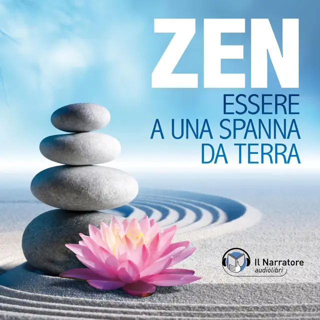 Lo Zen: L'arte di essere ad una spanna da terra